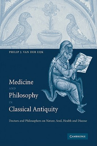 Kniha Medicine and Philosophy in Classical Antiquity Philip J. van der Eijk