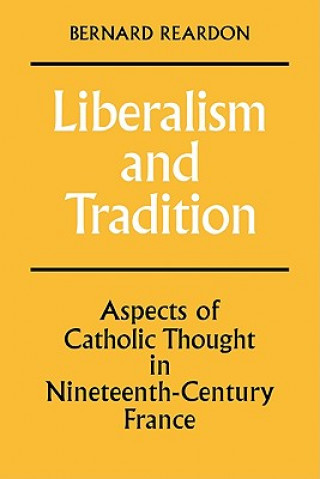 Knjiga Liberalism and Tradition Bernard Reardon