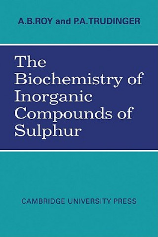 Книга Biochemistry of Inorganic Compounds of Sulphur A. B. RoyP. A. Trudinger