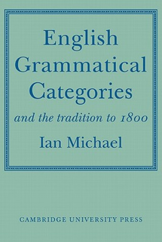 Könyv English Grammatical Categories Ian Michael
