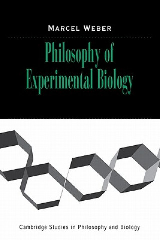 Kniha Philosophy of Experimental Biology Marcel Weber