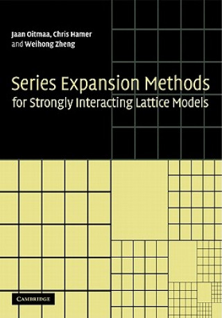 Książka Series Expansion Methods for Strongly Interacting Lattice Models Jaan OitmaaChris HamerWeihong Zheng