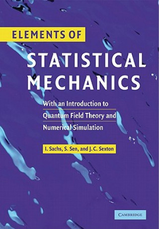 Kniha Elements of Statistical Mechanics Ivo SachsSiddhartha SenJames Sexton