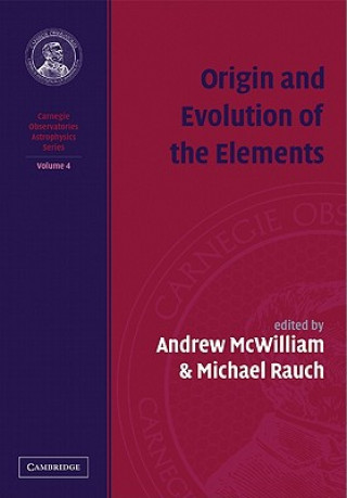 Kniha Origin and Evolution of the Elements Andrew McWilliamMichael Rauch