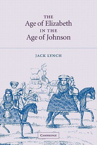 Carte Age of Elizabeth in the Age of Johnson Jack Lynch