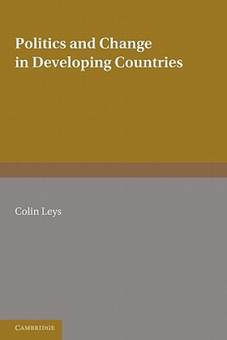 Kniha Politics and Change in Developing Countries Colin Leys