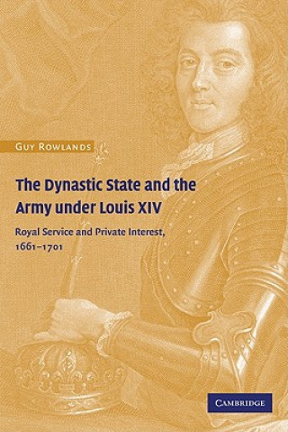 Książka Dynastic State and the Army under Louis XIV Guy Rowlands