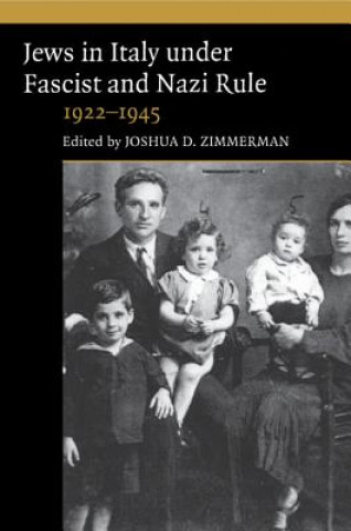 Könyv Jews in Italy under Fascist and Nazi Rule, 1922-1945 Joshua D. Zimmerman