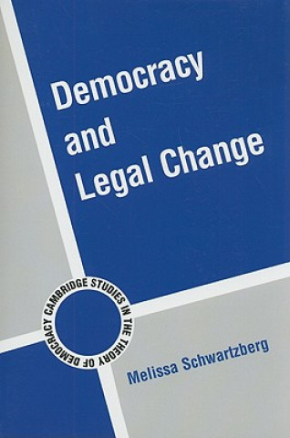 Kniha Democracy and Legal Change Melissa Schwartzberg