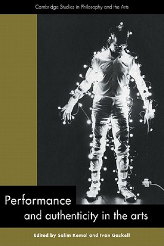 Carte Performance and Authenticity in the Arts Salim KemalIvan Gaskell