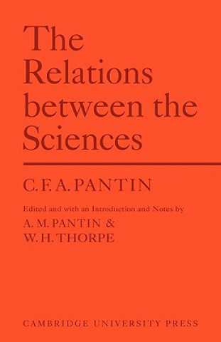 Kniha Relations Between Sciences C. F. A. PantinA. M. PantinW. H. Thorpe