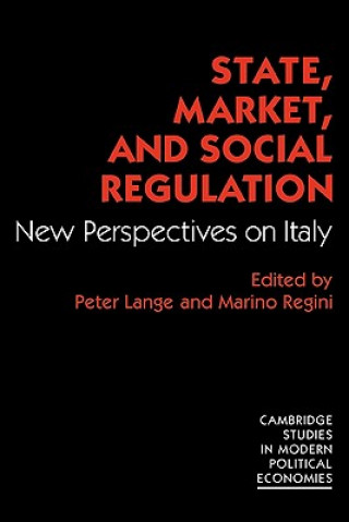 Knjiga State, Market and Social Regulation Peter LangeMarino Regini