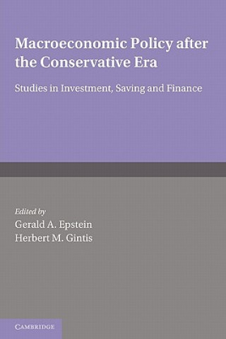 Carte Macroeconomic Policy after the Conservative Era Gerald A. EpsteinHerbert M. Gintis