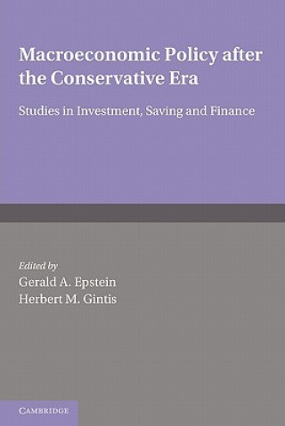 Βιβλίο Macroeconomic Policy after the Conservative Era Gerald A. EpsteinHerbert M. Gintis