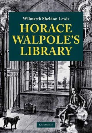 Könyv Horace Walpole's Library Wilmarth Sheldon  Lewis
