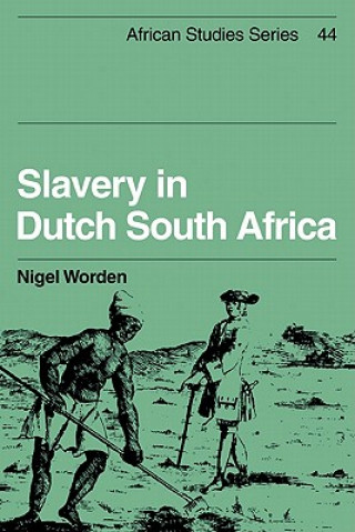 Carte Slavery in Dutch South Africa Nigel Worden