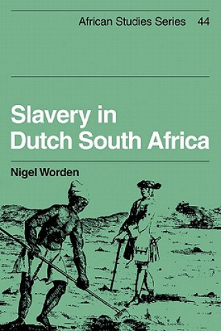 Książka Slavery in Dutch South Africa Nigel Worden