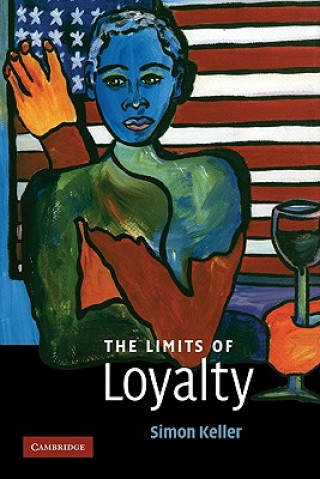 Könyv Limits of Loyalty Simon Keller