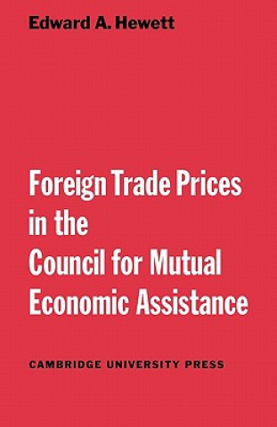 Kniha Foreign Trade Prices in the Council for Mutual Economic Assistance Edward A. Hewett