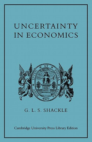 Carte Uncertainty in Economics and Other Reflections G. L. S. Shackle