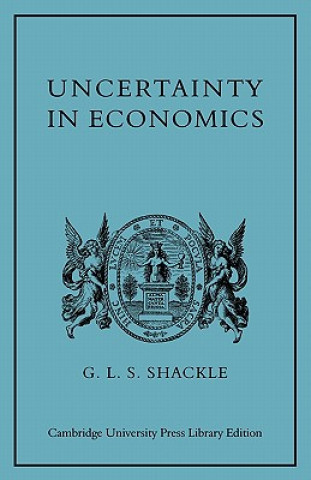 Książka Uncertainty in Economics and Other Reflections G. L. S. Shackle