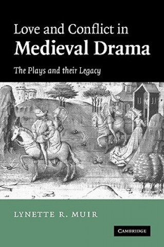 Kniha Love and Conflict in Medieval Drama Lynette Muir