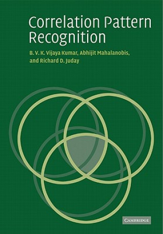 Buch Correlation Pattern Recognition B. V. K. Vijaya KumarAbhijit MahalanobisRichard D. Juday