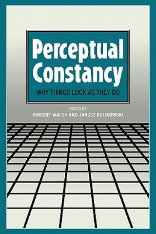 Kniha Perceptual Constancy Vincent WalshJanusz Kulikowski