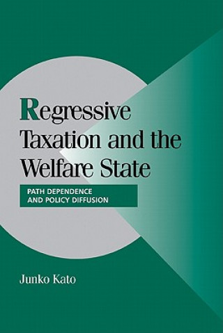 Könyv Regressive Taxation and the Welfare State Junko (University of Tokyo) Kato