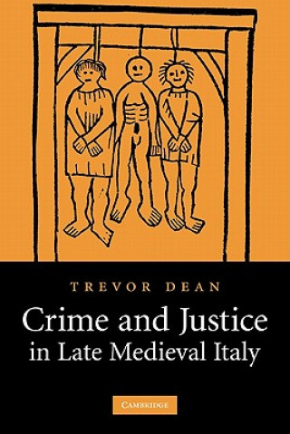 Książka Crime and Justice in Late Medieval Italy Trevor Dean