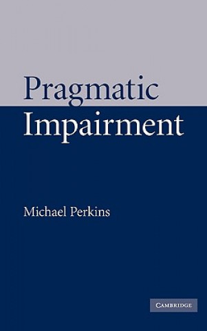 Kniha Pragmatic Impairment Michael Perkins