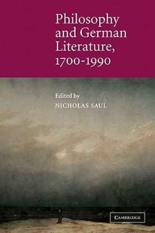 Carte Philosophy and German Literature, 1700-1990 Nicholas Saul