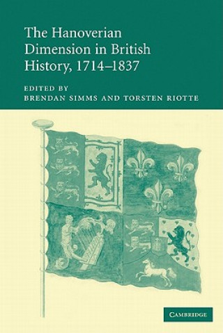 Carte Hanoverian Dimension in British History, 1714-1837 Brendan SimmsTorsten Riotte