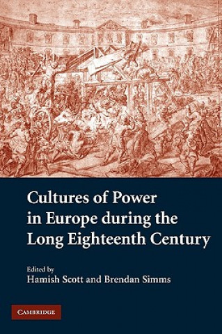 Książka Cultures of Power in Europe during the Long Eighteenth Century Hamish ScottBrendan Simms