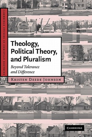 Kniha Theology, Political Theory, and Pluralism Kristen Deede Johnson