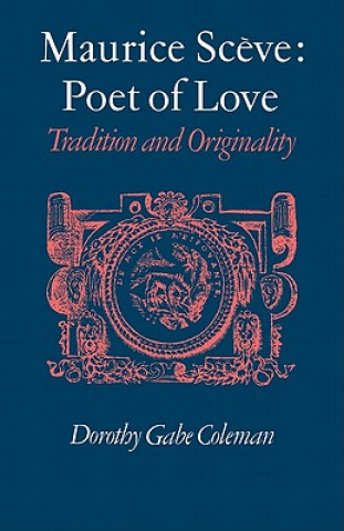 Книга Maurice Sceve Poet of Love Dorothy Gabe Coleman