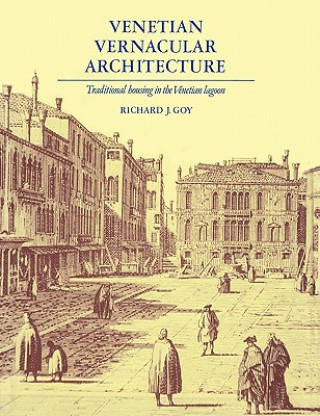 Knjiga Venetian Vernacular Architecture Richard J. Goy