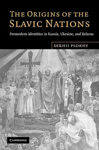 Carte Origins of the Slavic Nations Serhii Plokhy