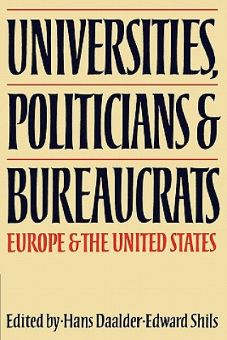 Livre Universities, Politicians and Bureaucrats Hans DaalderEdward Shils