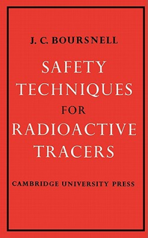 Carte Safety Techniques for Radioactive Tracers J. C. Boursnell