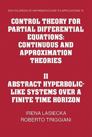 Kniha Control Theory for Partial Differential Equations: Volume 2, Abstract Hyperbolic-like Systems over a Finite Time Horizon Irena LasieckaRoberto Triggiani