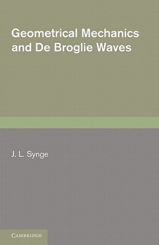 Carte Geometrical Mechanics and De Broglie Waves J. L. Synge