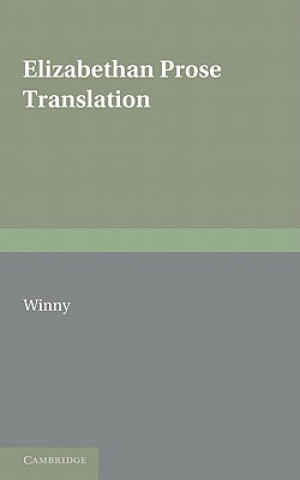 Kniha Elizabethan Prose Translation James Winny