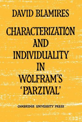 Książka Characterization and Individuality in Wolfram's 'Parzival' David Blamires