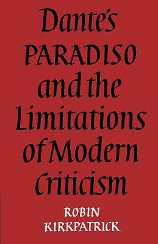 Carte Dante's Paradiso and the Limitations of Modern Criticism Robin Kirkpatrick