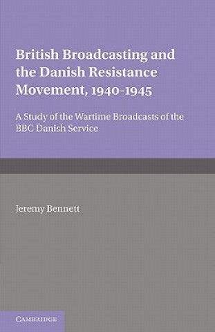 Könyv British Broadcasting and the Danish Resistance Movement 1940-1945 Jeremy Bennett