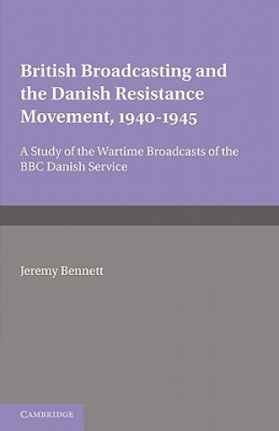 Książka British Broadcasting and the Danish Resistance Movement 1940-1945 Jeremy Bennett