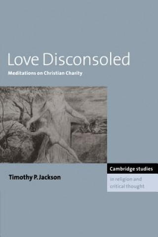 Kniha Love Disconsoled Timothy P. Jackson