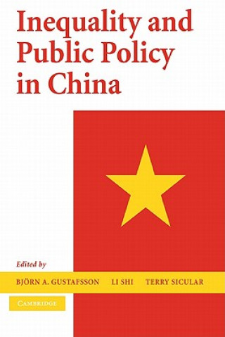 Carte Inequality and Public Policy in China Björn A. GustafssonLi ShiTerry Sicular