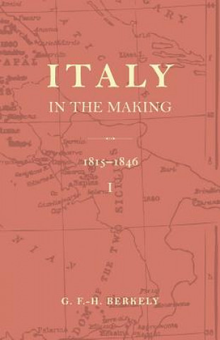 Kniha Italy in the Making 1815 to 1846 G. F.-H. Berkeley